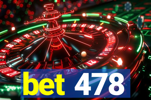 bet 478